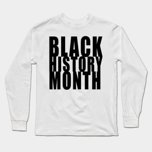 BLACK HISTORY MONTH Long Sleeve T-Shirt